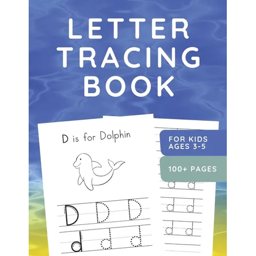 Letter Tracing Book for Kids Ages 3-5: ABC Handwriting Practice Workbook for Preschoolers - Sea Animals - 110 Pages - Large 8.5" x 11" - Paperback