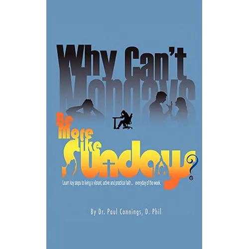 Why Can't Mondays Be More Like Sundays - Paperback
