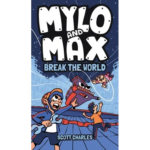 Mylo and Max Break the World - Hardcover