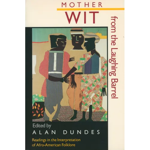 Mother Wit from the Laughing Barrel: Readings in the Interpretation of Afro-American Folklore - Paperback
