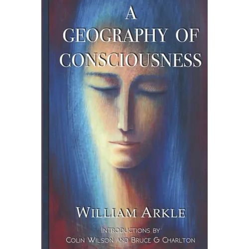 A Geography of Consciousness: 2nd expanded edition - Paperback