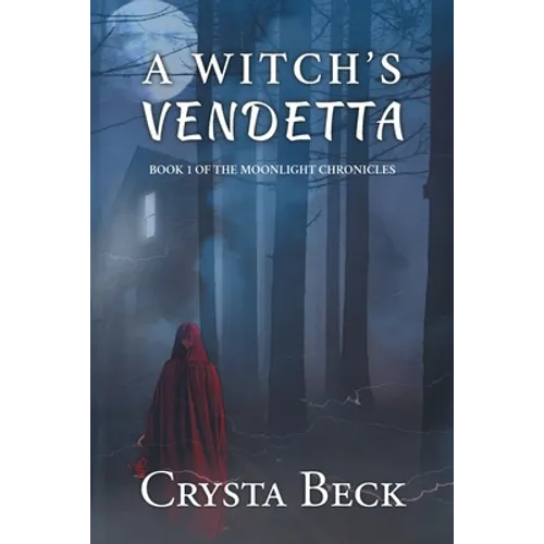 A Witch's Vendetta: Book 1 of the Moonlight Chronicles - Paperback