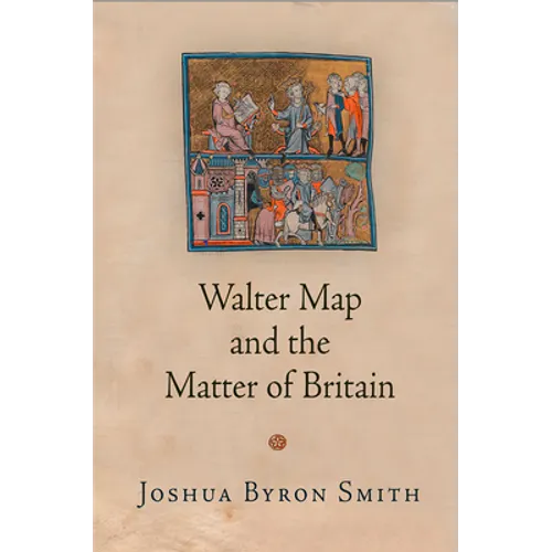 Walter Map and the Matter of Britain - Hardcover
