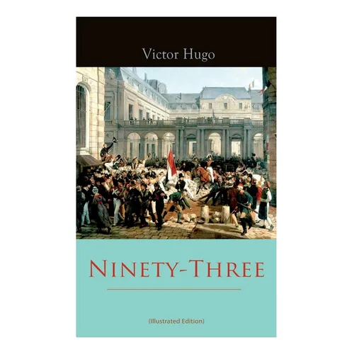 Ninety-Three (Illustrated Edition) - Paperback