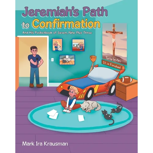 Jeremiah's Path to Confirmation: And his Pocketbook of Seven, Nine Plus Three - Paperback