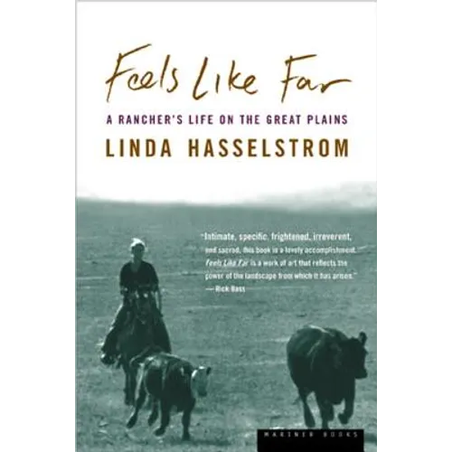 Feels Like Far: A Rancher's Life on the Great Plains - Paperback
