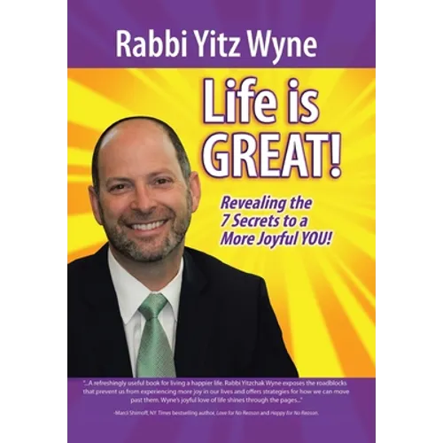 Life Is Great!: Revealing the 7 Secrets to a More Joyful You! - Hardcover