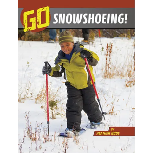 Go Snowshoeing! - Hardcover