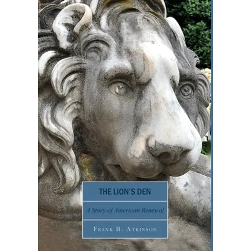 The Lion's Den: A Story of American Renewal - Hardcover