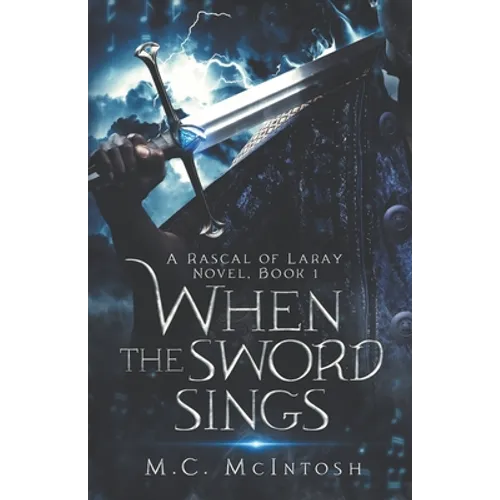 When the Sword Sings: A Rascal of Laray Novel, Book 1 - Paperback
