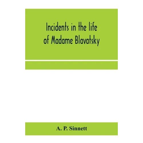 Incidents in the life of Madame Blavatsky - Paperback