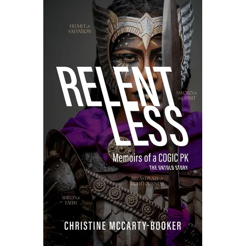 Relentless: Memoirs of a COGIC PK, The Untold Story - Paperback