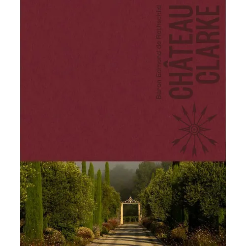 Château Clarke: Edmond de Rothschild - Hardcover
