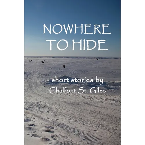 Nowhere to Hide: Short Stories by Chalfont St. Giles - Paperback