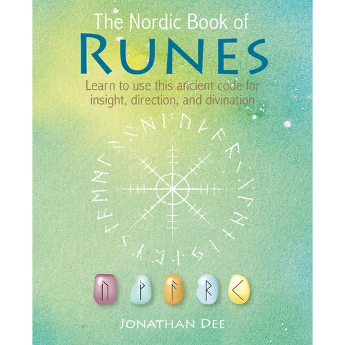 The Nordic Book of Runes: Learn to Use This Ancient Code for Insight, Direction, and Divination - Hardcover
