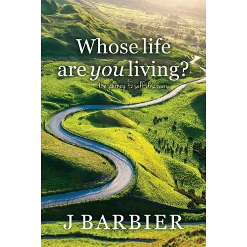 Whose Life Are You Living?: The journey to self-discovery - Paperback