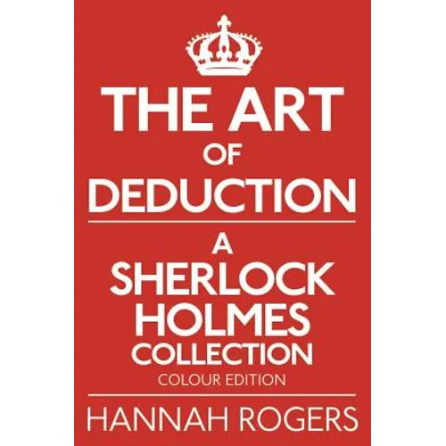 The Art of Deduction - A Sherlock Holmes Collection - Colour Edition - Paperback