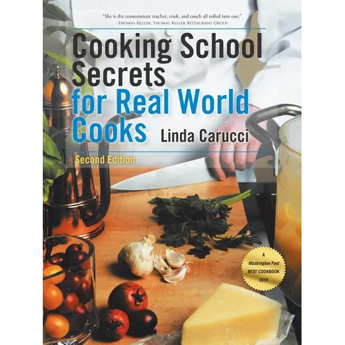Cooking School Secrets for Real World Cooks: Second Edition - Paperback