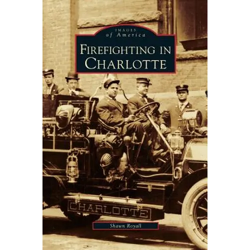Firefighting in Charlotte - Hardcover