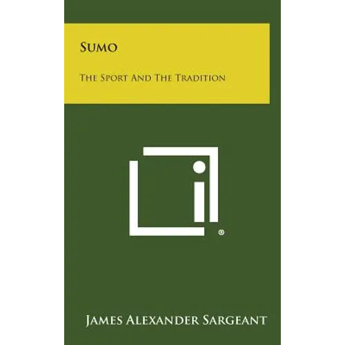 Sumo: The Sport and the Tradition - Hardcover