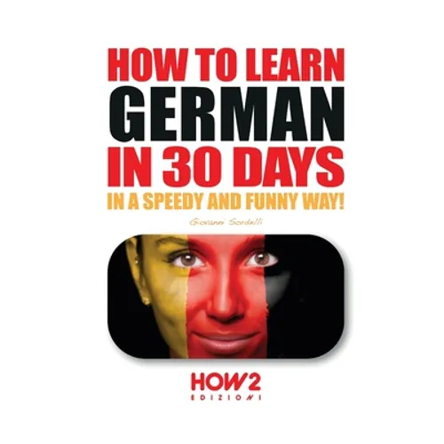 How to Learn German in 30 Days - Paperback