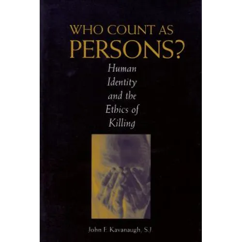 Who Count as Persons?: Human Identity and the Ethics of Killing - Paperback
