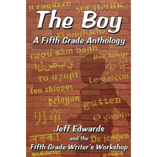 The Boy: A Fifth Grade Anthology - Paperback