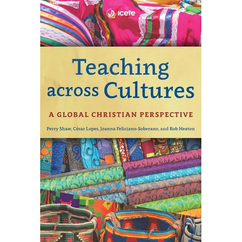 Teaching across Cultures: A Global Christian Perspective - Paperback