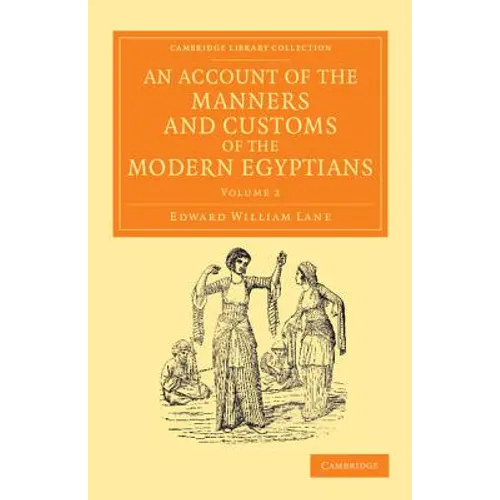 An Account of the Manners and Customs of the Modern Egyptians - Volume 2 - Paperback
