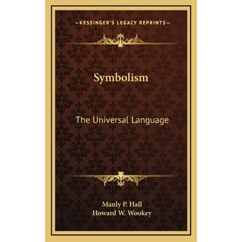 Symbolism: The Universal Language - Hardcover