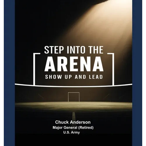 Step into the Arena - Show Up and Lead - Hardcover
