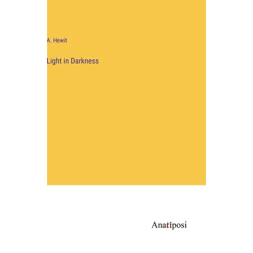 Light in Darkness - Hardcover