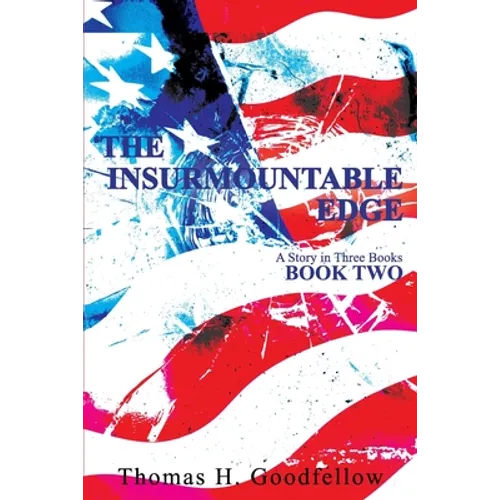 The Insurmountable Edge Book Two: A Story in Three Books - Paperback