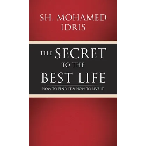 The Secret to the Best Life: How to Find It & How to Live It - Hardcover