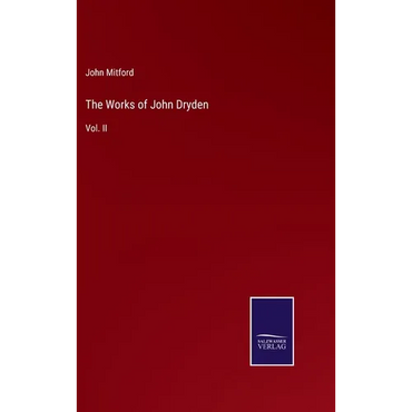 The Works of John Dryden: Vol. II - Hardcover