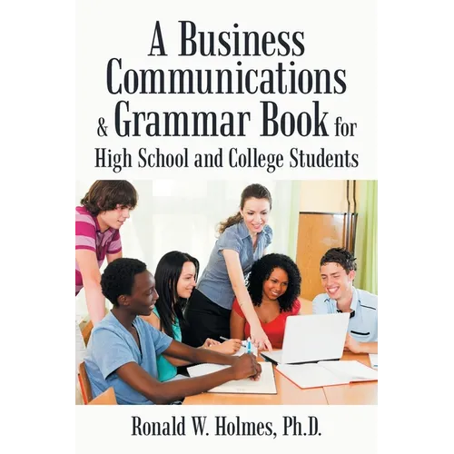 A Business Communications & Grammar Book for High School and College Students - Paperback