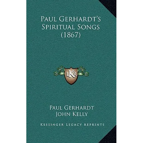 Paul Gerhardt's Spiritual Songs (1867) - Hardcover