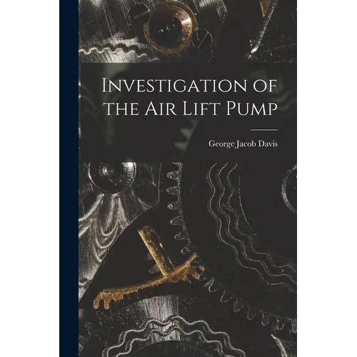 Investigation of the Air Lift Pump - Paperback