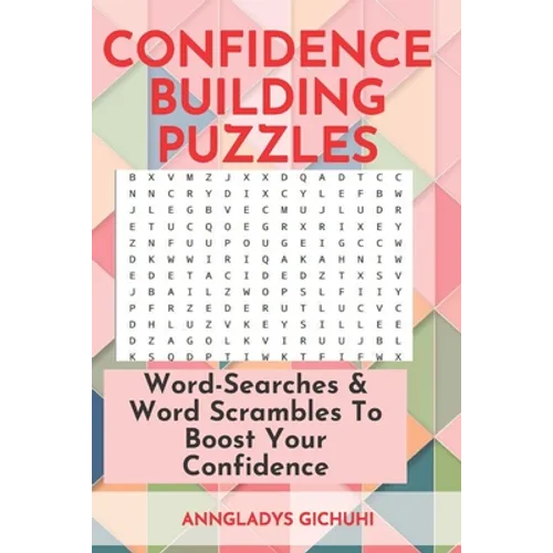 Confidence Building Puzzles: Word-Searches & Word Scrambles to Boost Your Confidence - Paperback