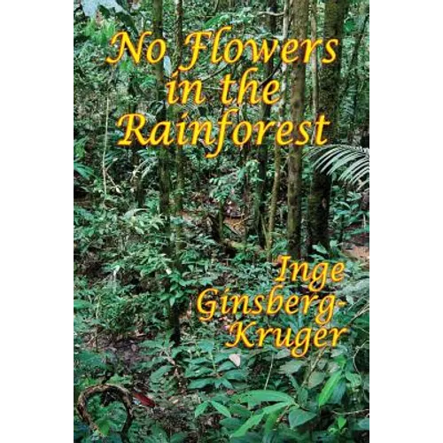No Flowers in the Rainforest - Paperback