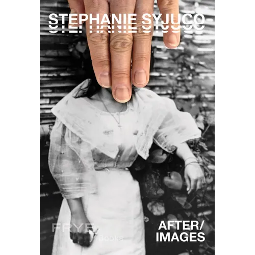 Stephanie Syjuco: After/Images - Paperback
