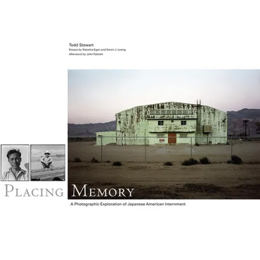 Placing Memory, 3: A Photographic Exploration of Japanese American Internment - Hardcover