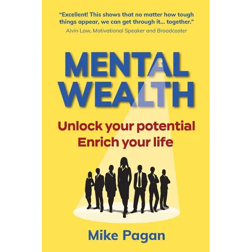 Mental Wealth: Unlock your potential, enrich your life - Paperback