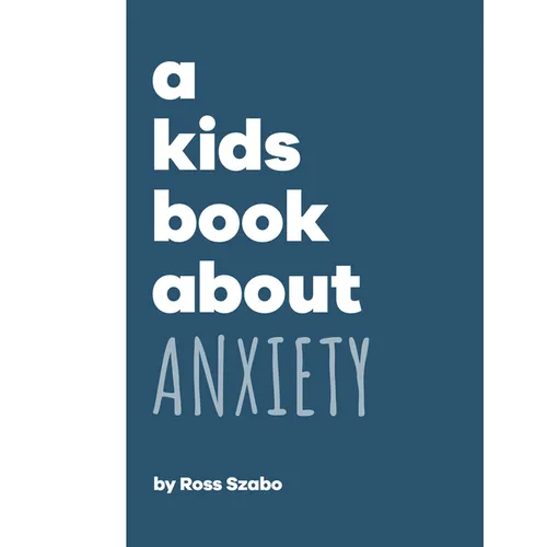 A Kids Book about Anxiety - Hardcover