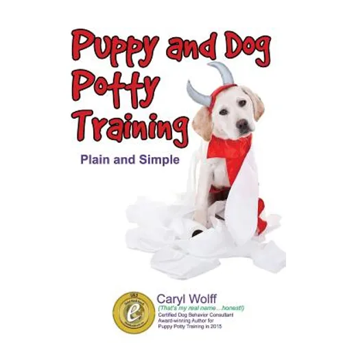Puppy & Dog Potty Training: Plain and Simple - Paperback