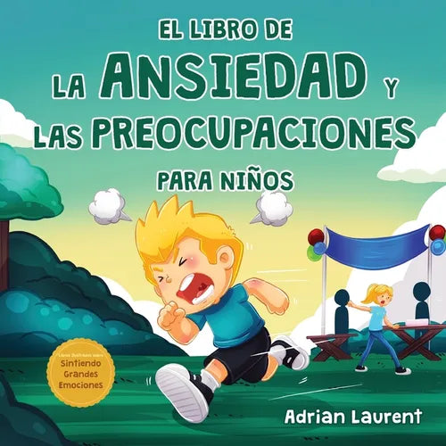 El libro de la ansiedad y las preocupaciones para niños: El poder de la calma se presenta en este libro ilustrado para niños que enseña sobre hablar, - Paperback