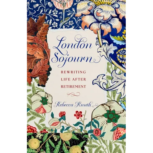 London Sojourn: Rewriting Life After Retirement - Paperback
