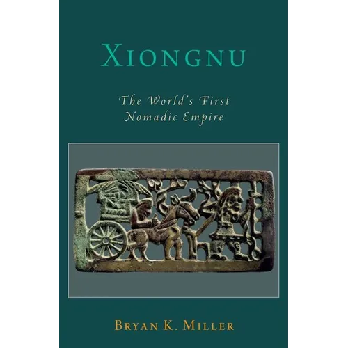 Xiongnu: The World's First Nomadic Empire - Hardcover
