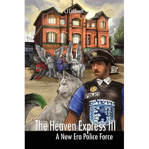 The Heaven Express III: A New Era Police Force - Paperback