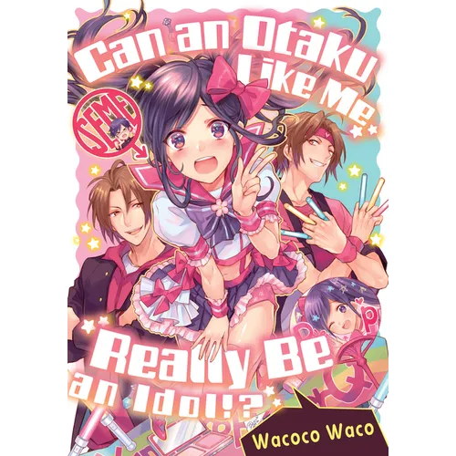Can an Otaku Like Me Really Be an Idol? - Paperback